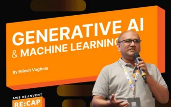 Generative AI and Machine Learning, by Nilesh Vaghela, at an AWS re:Invent re:Cap